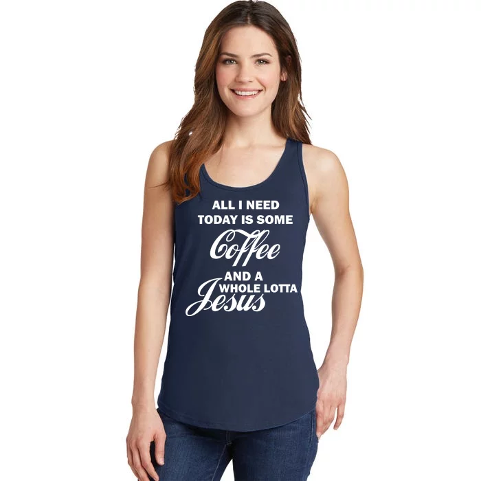 All I Need Today Is Coffee And A Lotta Jesus Ladies Essential Tank