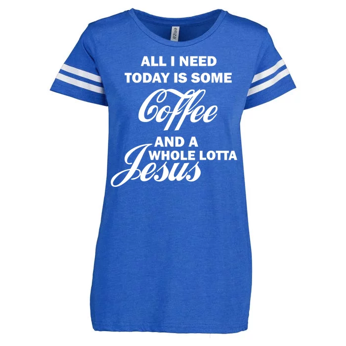 All I Need Today Is Coffee And A Lotta Jesus Enza Ladies Jersey Football T-Shirt