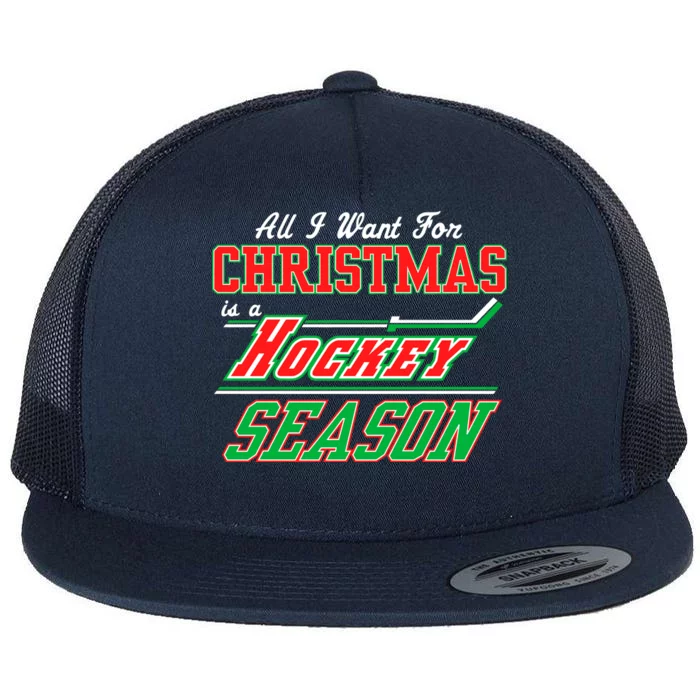 All I Want For Christmas Is A Hockey Season Flat Bill Trucker Hat