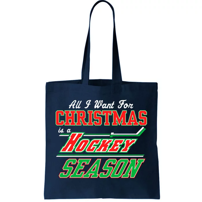 All I Want For Christmas Is A Hockey Season Tote Bag