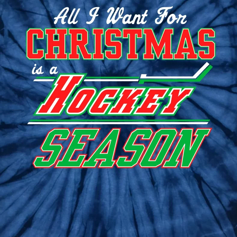 All I Want For Christmas Is A Hockey Season Tie-Dye T-Shirt