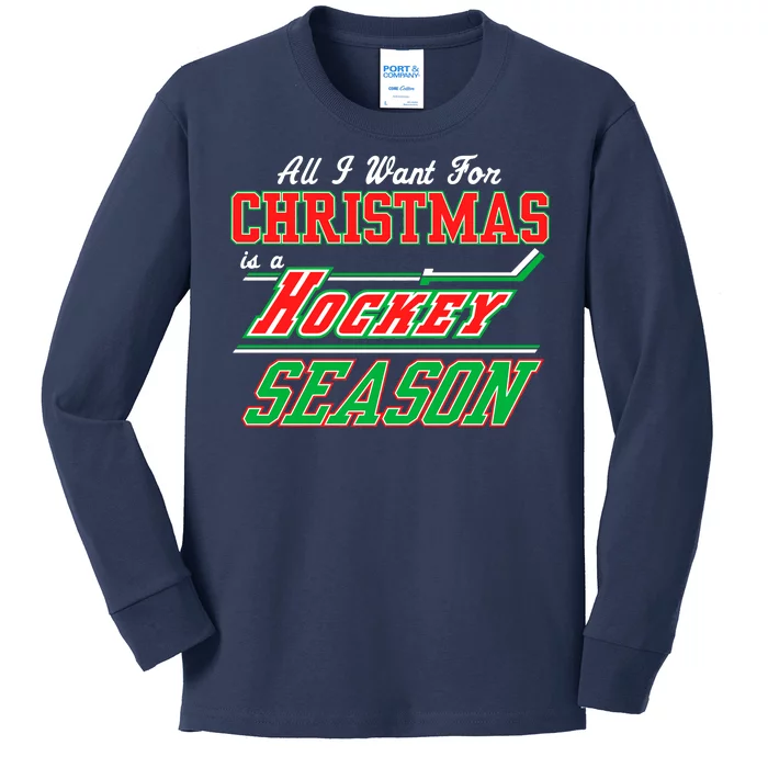 All I Want For Christmas Is A Hockey Season Kids Long Sleeve Shirt