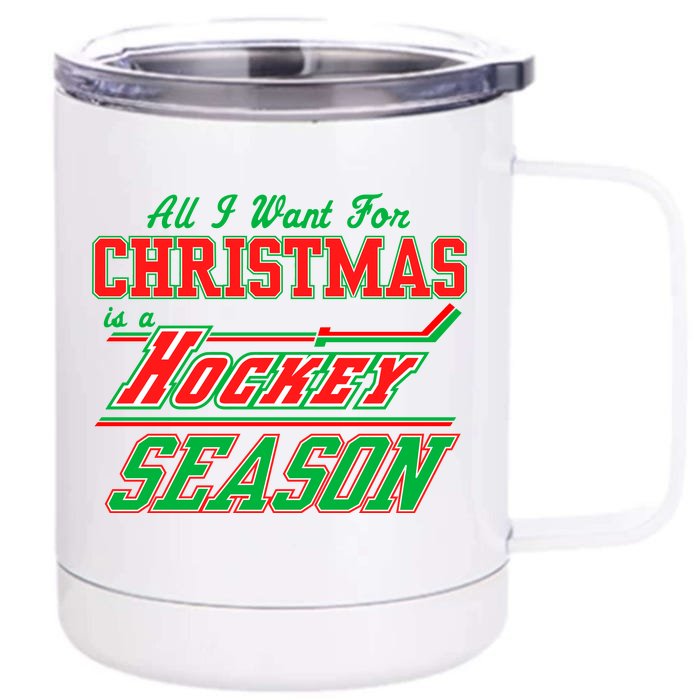 All I Want For Christmas Is A Hockey Season Front & Back 12oz Stainless Steel Tumbler Cup