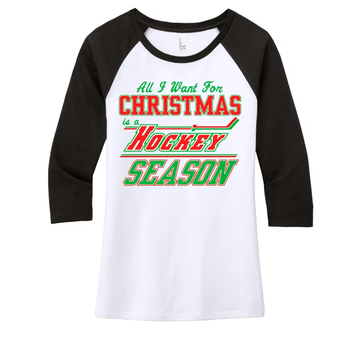 All I Want For Christmas Is A Hockey Season Women's Tri-Blend 3/4-Sleeve Raglan Shirt