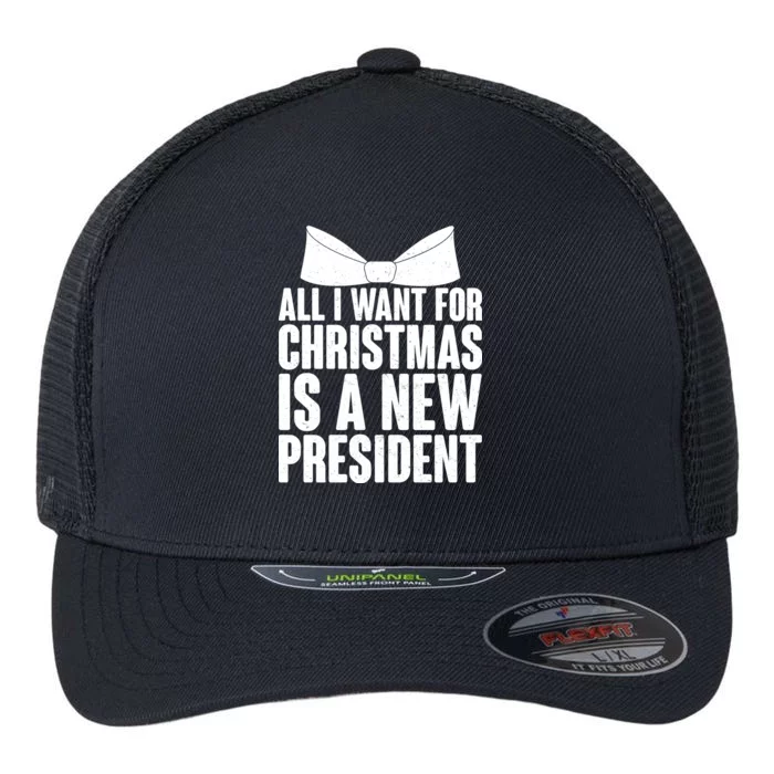 All I Want For Christmas Is A New President Flexfit Unipanel Trucker Cap