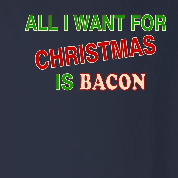 All I Want For Christmas Is Bacon Toddler Long Sleeve Shirt