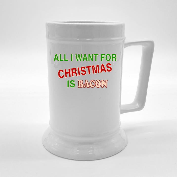 All I Want For Christmas Is Bacon Front & Back Beer Stein