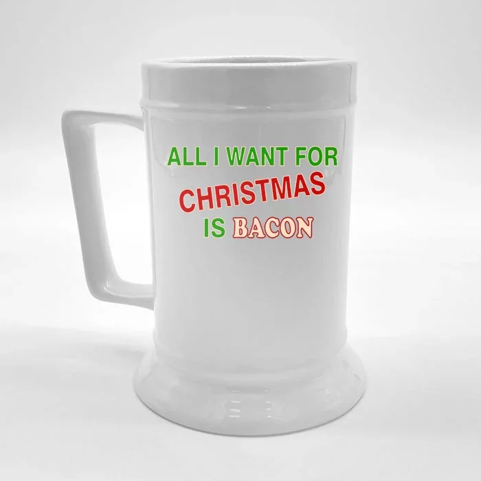 All I Want For Christmas Is Bacon Front & Back Beer Stein