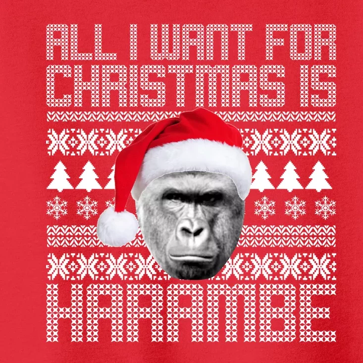 All I Want for Christmas is Harambe Ugly Sweater Design Toddler T-Shirt