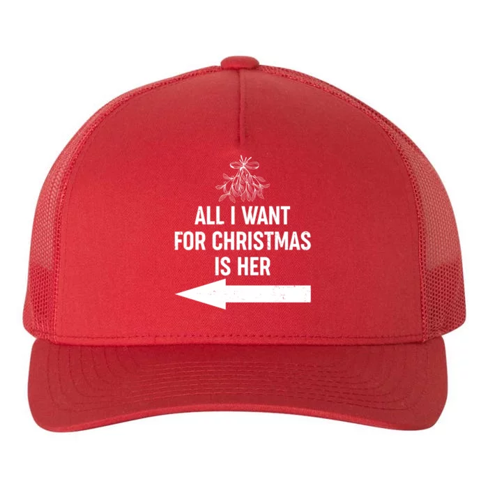 All I Want For Christmas Is Her Matching Couples Yupoong Adult 5-Panel Trucker Hat