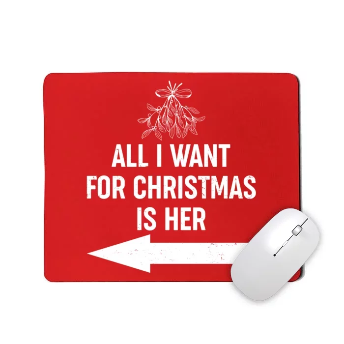 All I Want For Christmas Is Her Matching Couples Mousepad