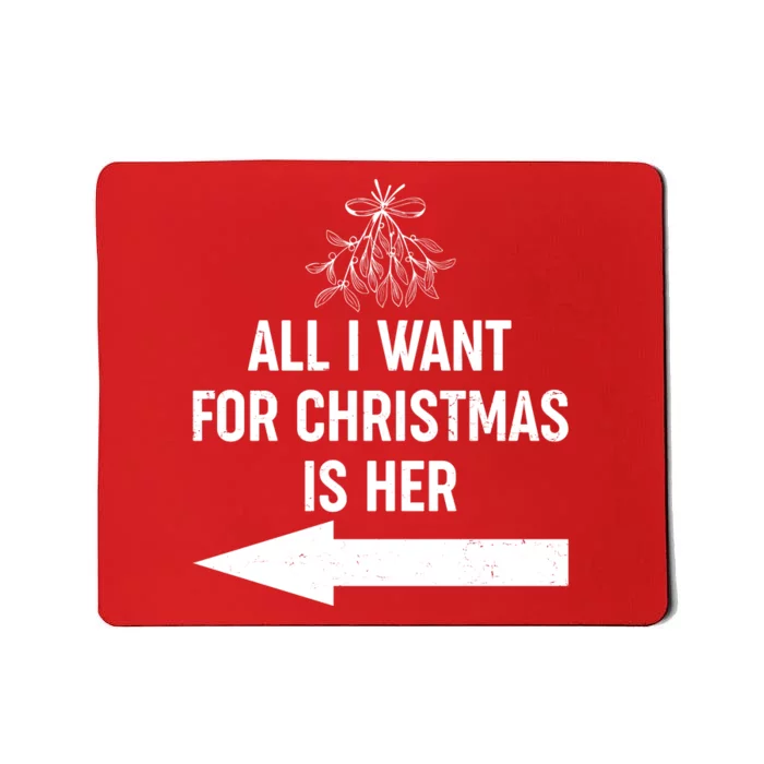 All I Want For Christmas Is Her Matching Couples Mousepad