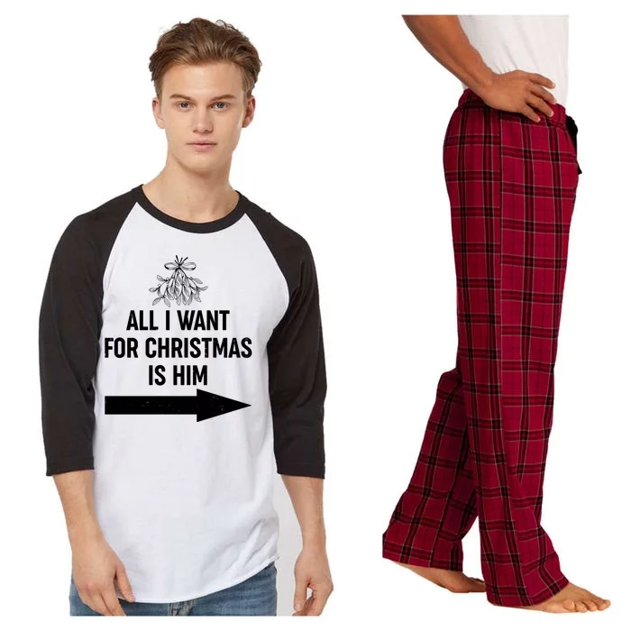 All I Want For Christmas Is Him Matching Couples Raglan Sleeve Pajama Set