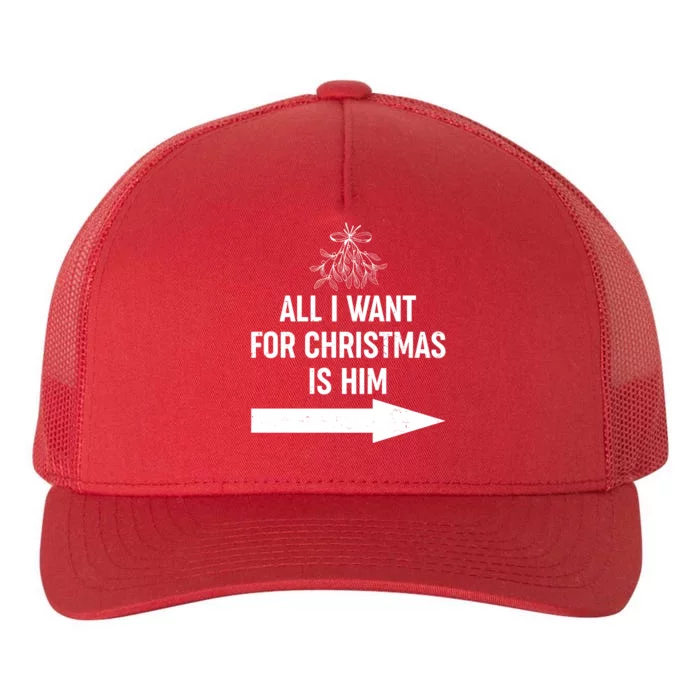 All I Want For Christmas Is Him Matching Couples Yupoong Adult 5-Panel Trucker Hat