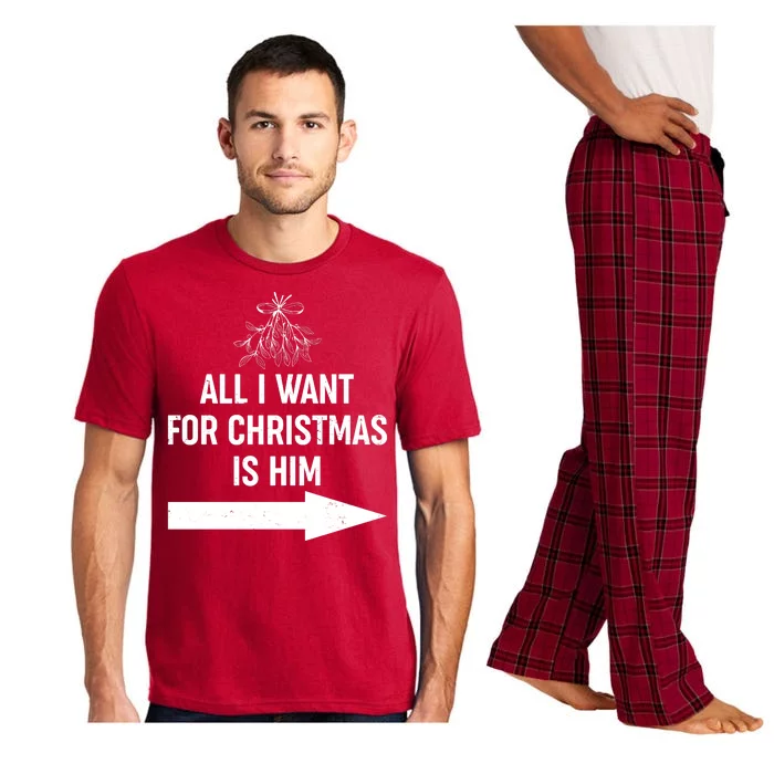 All I Want For Christmas Is Him Matching Couples Pajama Set