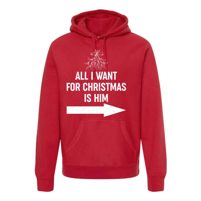 All I Want For Christmas Is Him Matching Couples Premium Hoodie