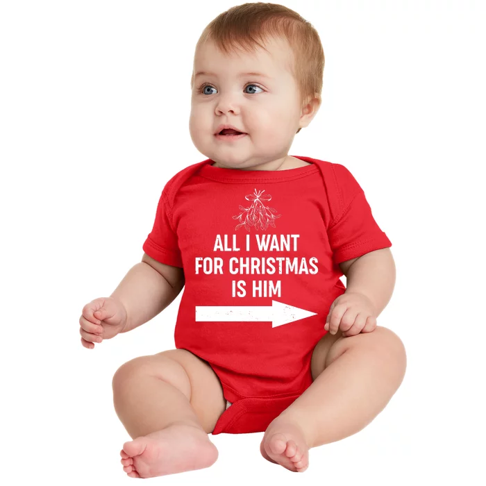 All I Want For Christmas Is Him Matching Couples Baby Bodysuit