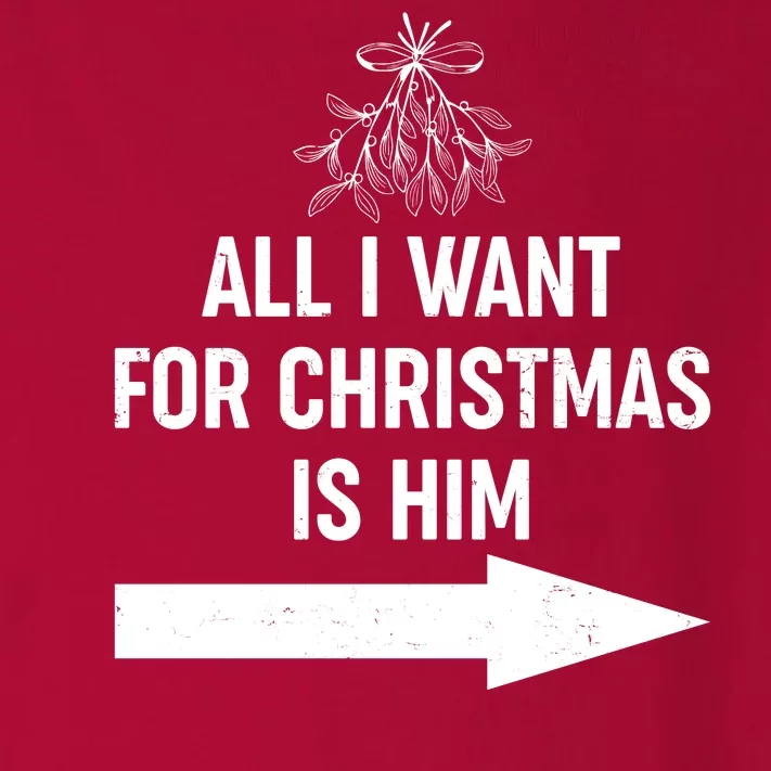 All I Want For Christmas Is Him Matching Couples Toddler Long Sleeve Shirt