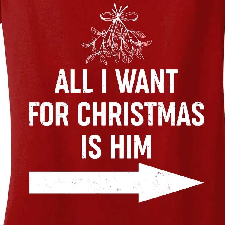 All I Want For Christmas Is Him Matching Couples Women's V-Neck T-Shirt