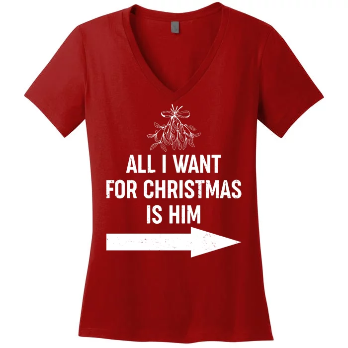 All I Want For Christmas Is Him Matching Couples Women's V-Neck T-Shirt