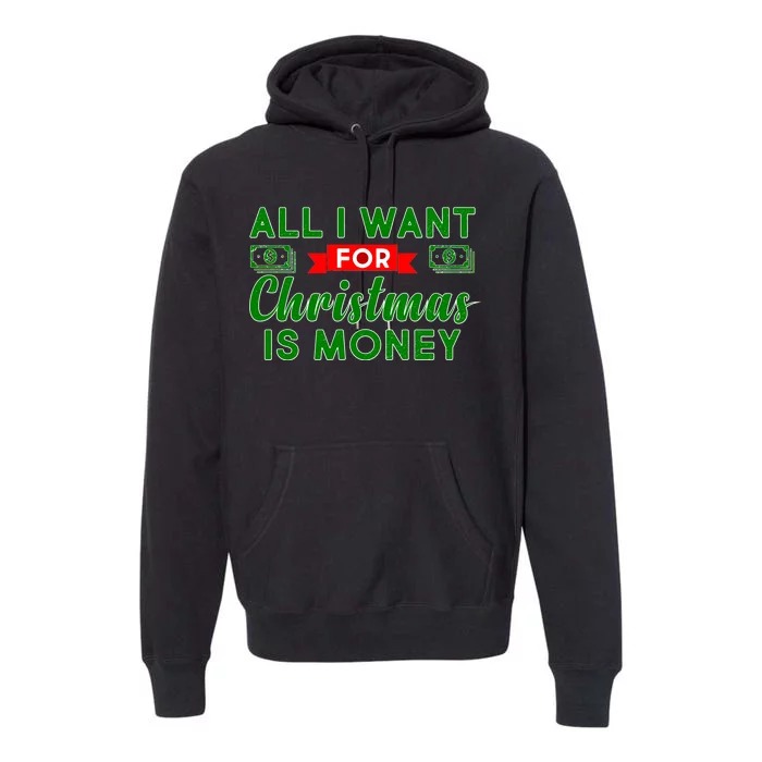 All I Want for Christmas is Money Premium Hoodie