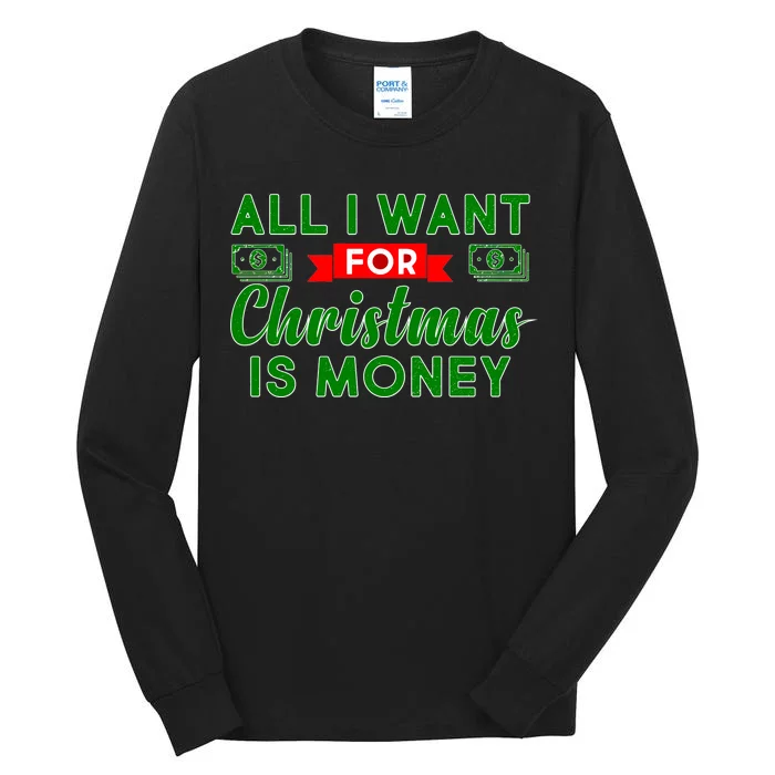 All I Want for Christmas is Money Tall Long Sleeve T-Shirt