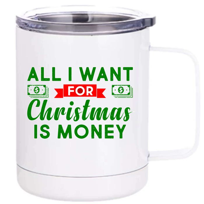 All I Want for Christmas is Money Front & Back 12oz Stainless Steel Tumbler Cup