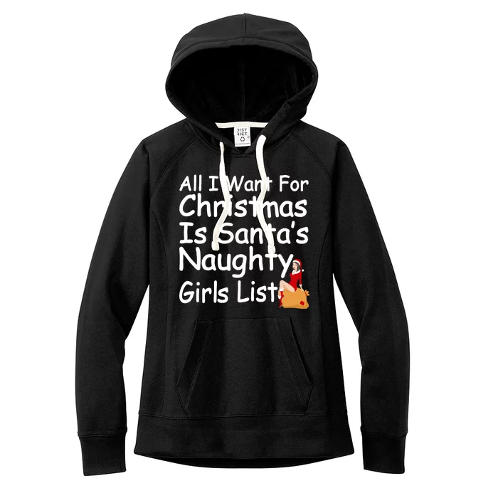 All I Want For Christmas Is Santa's Naughty Girls List Women's Fleece Hoodie