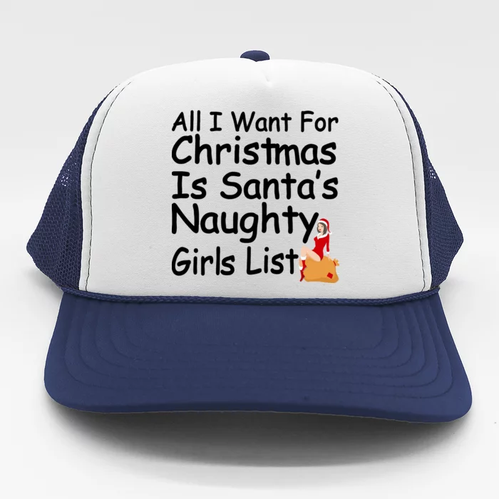 All I Want For Christmas Is Santa's Naughty Girls List Trucker Hat