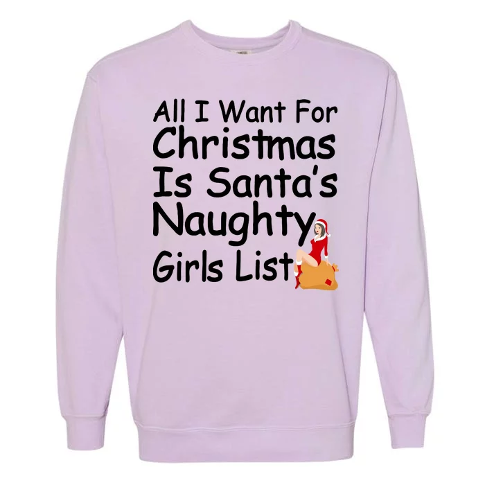 All I Want For Christmas Is Santa's Naughty Girls List Garment-Dyed Sweatshirt