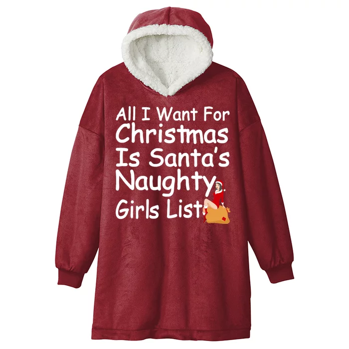 All I Want For Christmas Is Santa's Naughty Girls List Hooded Wearable Blanket