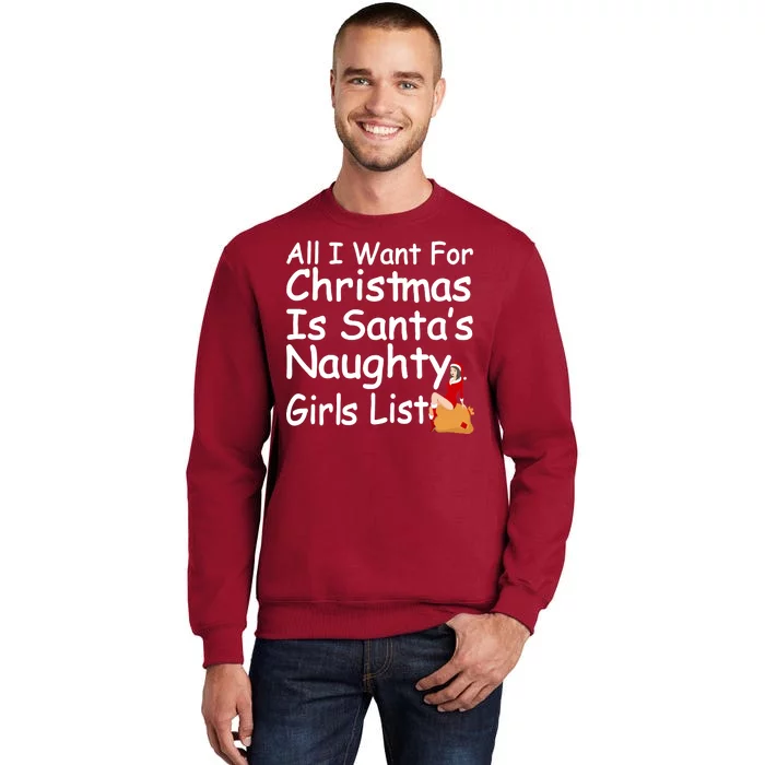 All I Want For Christmas Is Santa's Naughty Girls List Tall Sweatshirt