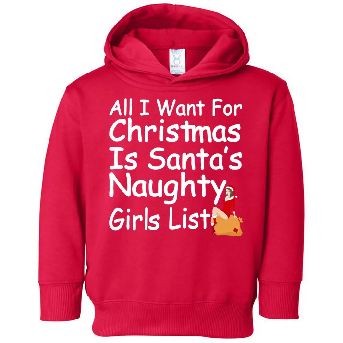 All I Want For Christmas Is Santa's Naughty Girls List Toddler Hoodie