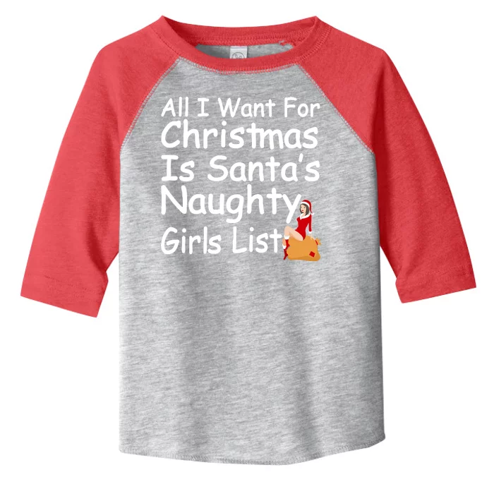 All I Want For Christmas Is Santa's Naughty Girls List Toddler Fine Jersey T-Shirt