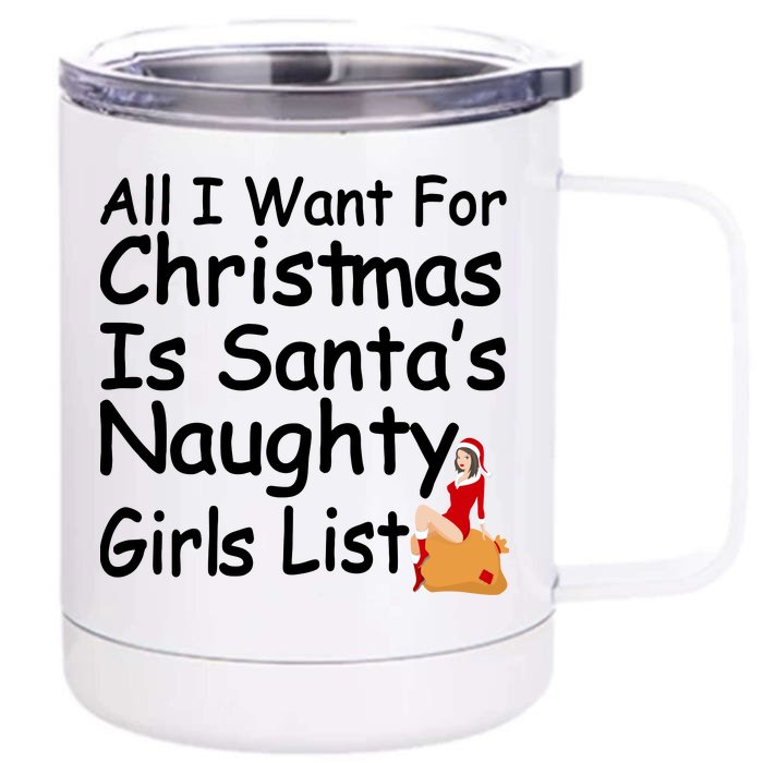 All I Want For Christmas Is Santa's Naughty Girls List Front & Back 12oz Stainless Steel Tumbler Cup