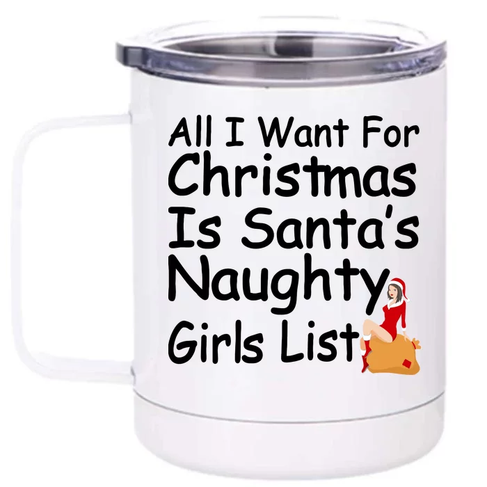 All I Want For Christmas Is Santa's Naughty Girls List Front & Back 12oz Stainless Steel Tumbler Cup