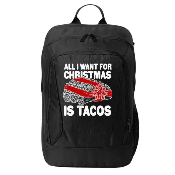 All I Want For Christmas Is Tacos Funny City Backpack