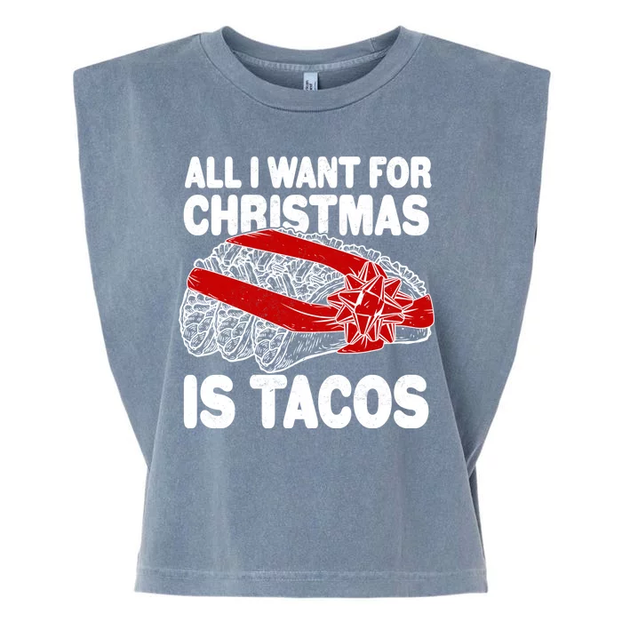 All I Want For Christmas Is Tacos Funny Garment-Dyed Women's Muscle Tee