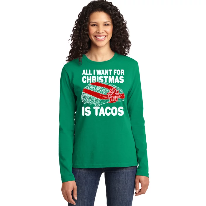 All I Want For Christmas Is Tacos Funny Ladies Long Sleeve Shirt