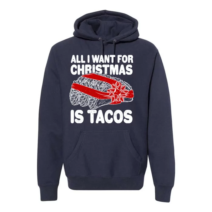 All I Want For Christmas Is Tacos Funny Premium Hoodie