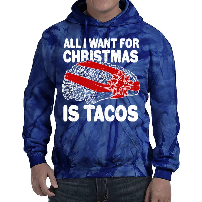 All I Want For Christmas Is Tacos Funny Tie Dye Hoodie