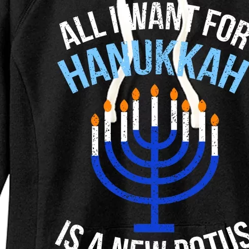 All I Want For Hanukkah Is A New Potus Women's Fleece Hoodie