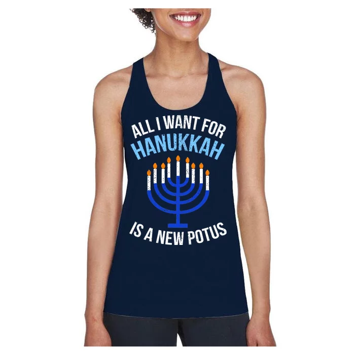 All I Want For Hanukkah Is A New Potus Women's Racerback Tank