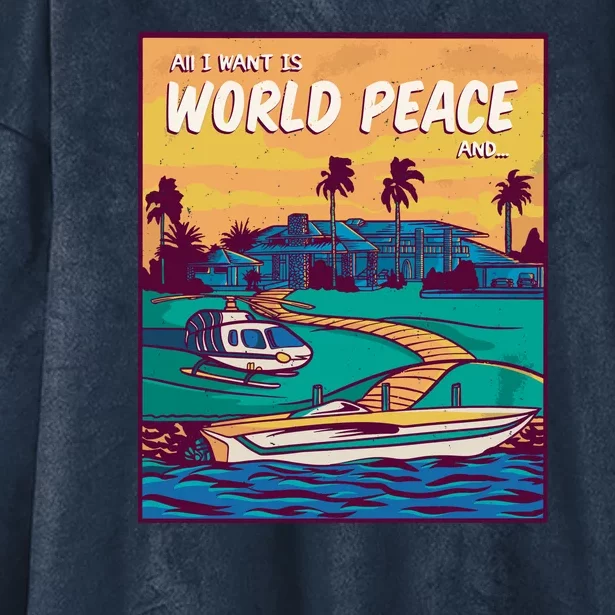 All I Want Is World Peace And Money Hooded Wearable Blanket