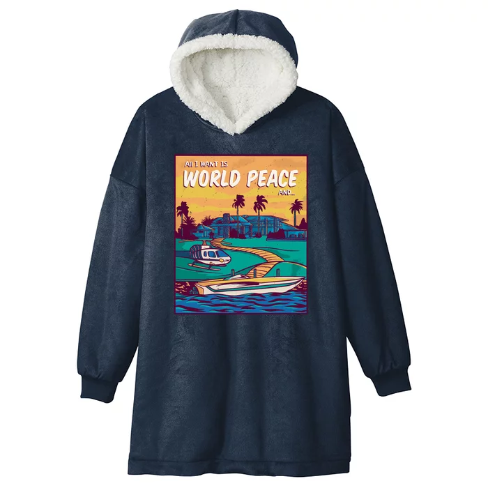 All I Want Is World Peace And Money Hooded Wearable Blanket