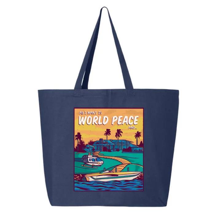 All I Want Is World Peace And Money 25L Jumbo Tote