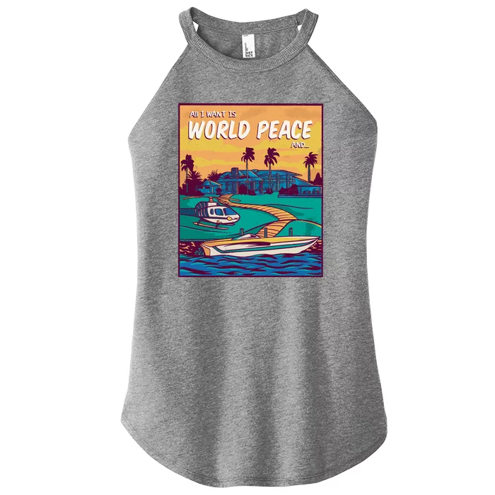 All I Want Is World Peace And Money Women’s Perfect Tri Rocker Tank