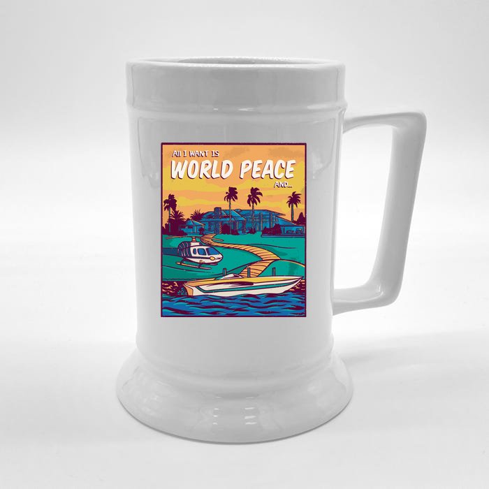 All I Want Is World Peace And Money Front & Back Beer Stein