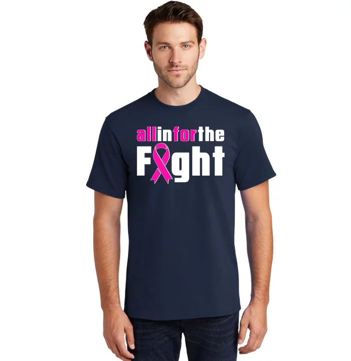 All In For The Fight Breast Cancer Awareness Tall T-Shirt