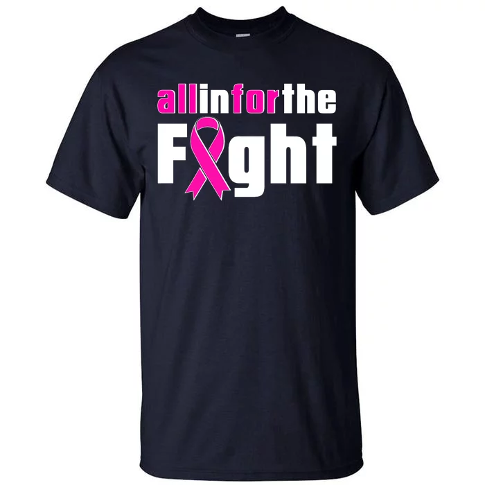 All In For The Fight Breast Cancer Awareness Tall T-Shirt